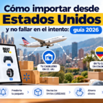 Cómo importar desde Estados Unidos y no fallar en el intento: guía 2026